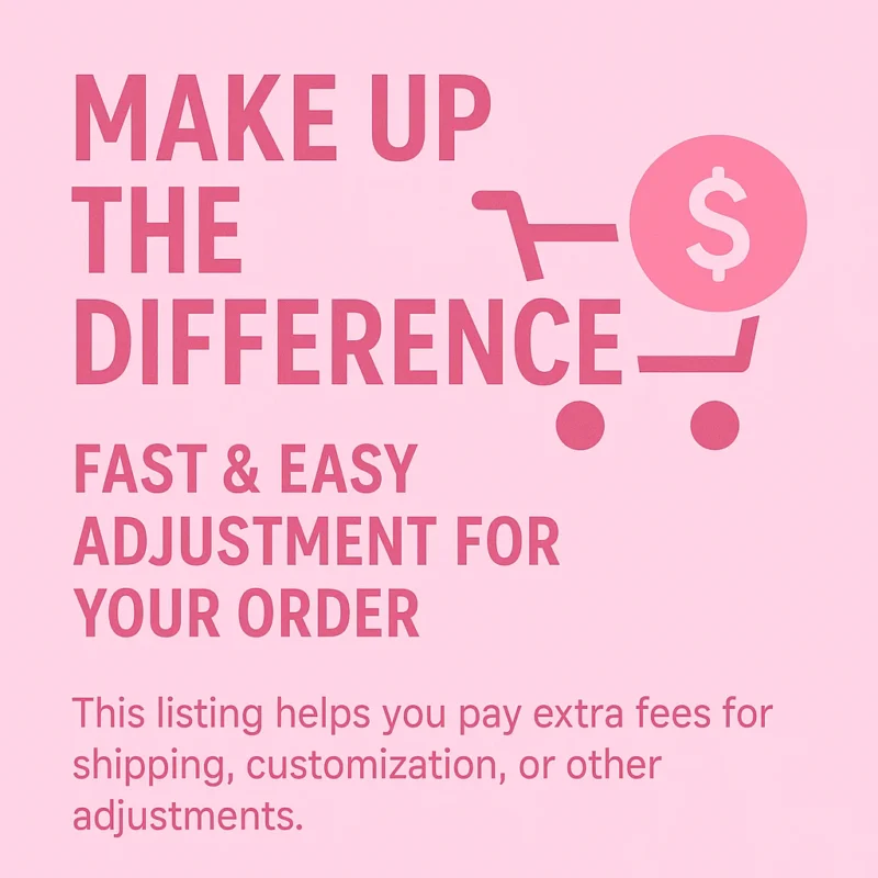 Make Up the Difference – Fast & Easy Adjustment for Your Order!